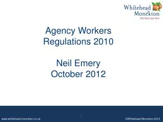 Agency Workers Regulations 2010 Neil Emery October 2012