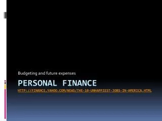 Personal Finance http://finance.yahoo.com/news/the-10-unhappiest-jobs-in-america.html