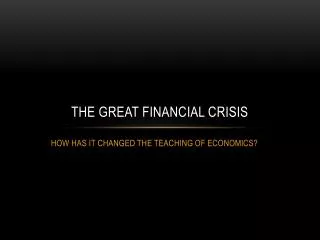 THE GREAT FINANCIAL CRISIS