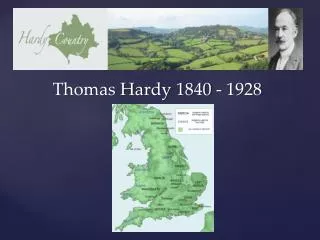 Thomas Hardy 1840 - 1928