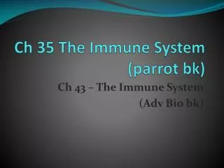 Ch 35 The Immune System (parrot bk )