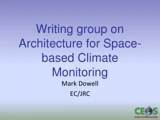 W riting group on Architecture for Space-based Climate Monitoring