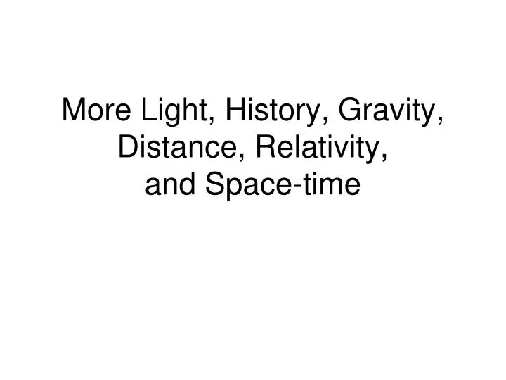 more light history gravity distance relativity and space time
