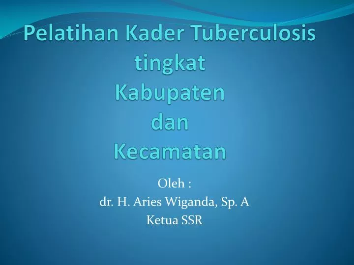 pelatihan kader tuberculosis tingkat kabupaten dan kecamatan