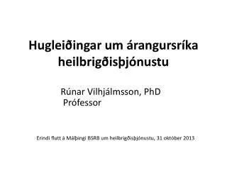 huglei ingar um rangursr ka heilbrig is j nustu