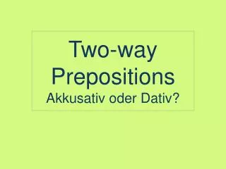 two way prepositions akkusativ oder dativ