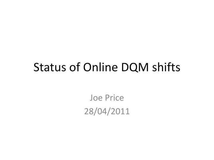 status of online dqm shifts