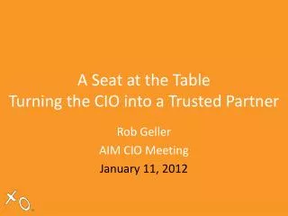 A Seat at the Table Turning the CIO into a Trusted Partner