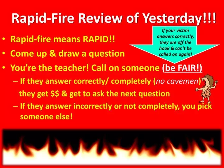 rapid fire review of yesterday