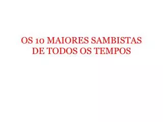 os 10 maiores sambistas de todos os tempos