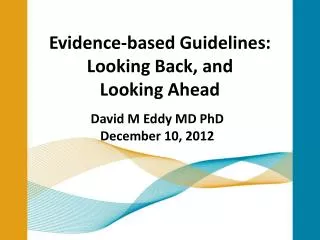 Evidence-based Guidelines: Looking Back, and Looking Ahead