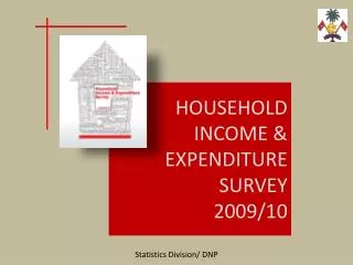 HOUSEHOLD INCOME &amp; EXPENDITURE SURVEY 2009/10