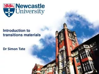 Introduction to transitions materials Dr Simon Tate