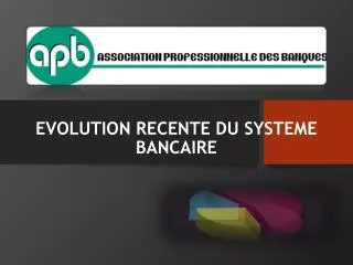 evolution recente du systeme bancaire