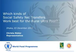 Which kinds of Social Safety Net Transfers Work b est for the Rural Ultra Poor?