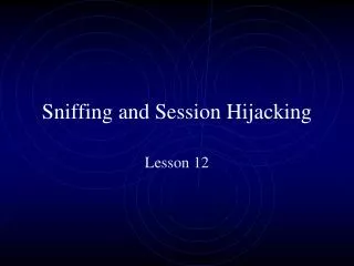 Sniffing and Session Hijacking