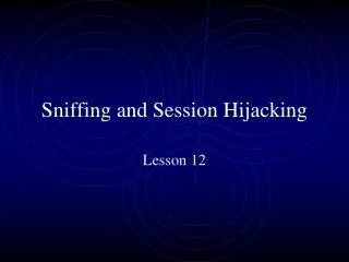 sniffing and session hijacking