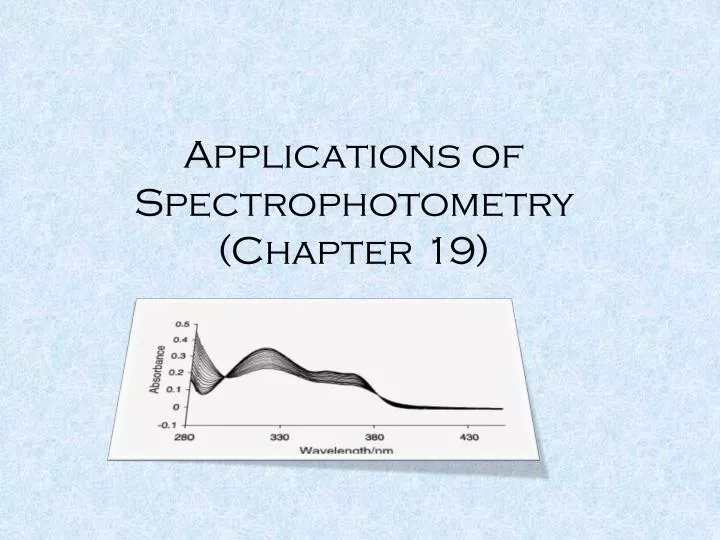 applications of spectrophotometry chapter 19