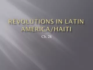 Revolutions in Latin America/Haiti