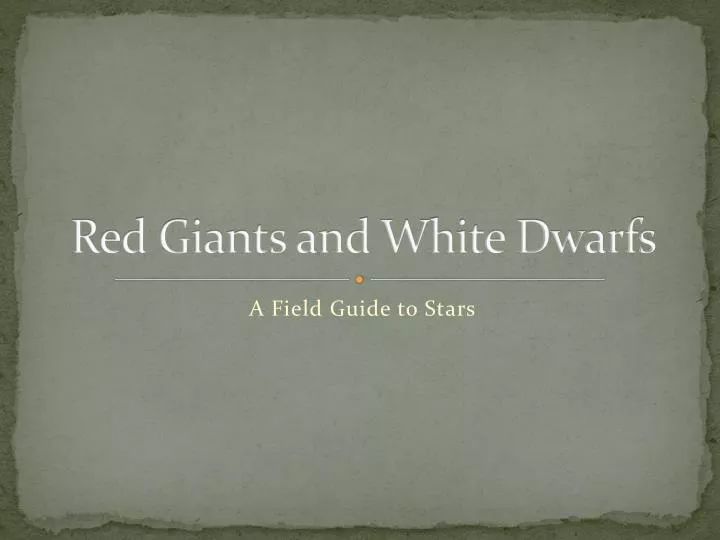 red giants and white dwarfs