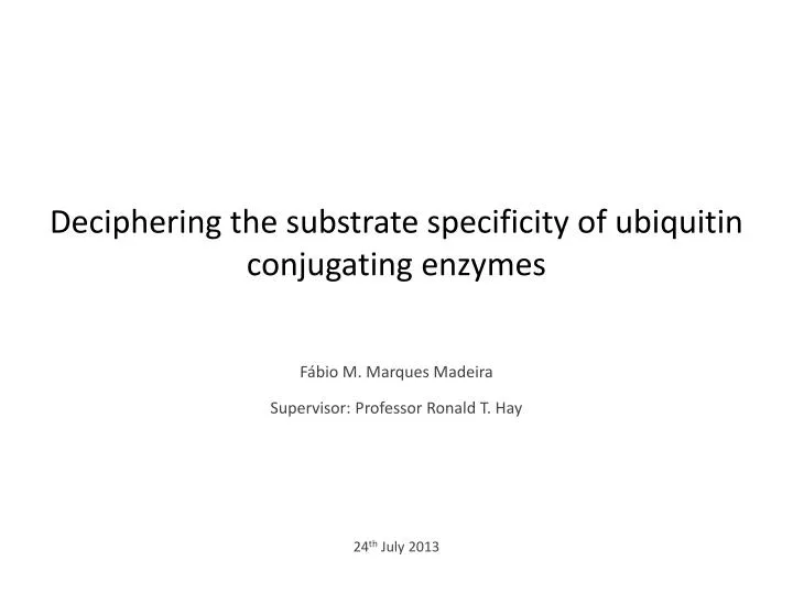 deciphering the substrate specificity of ubiquitin conjugating enzymes
