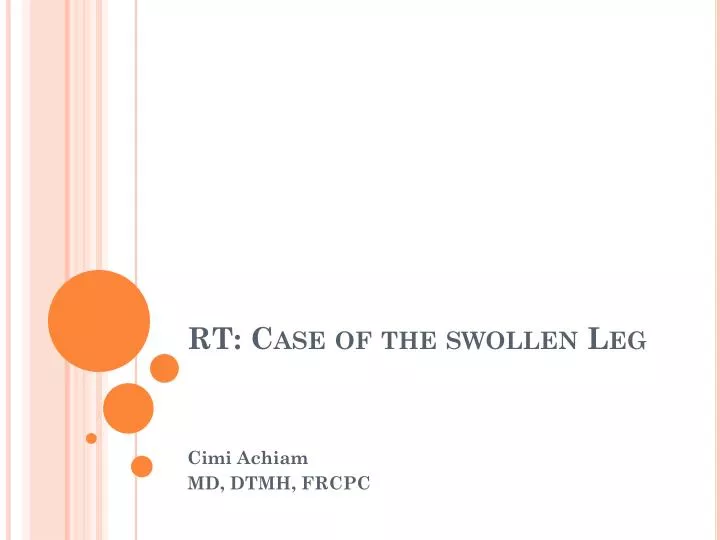 rt case of the swollen leg