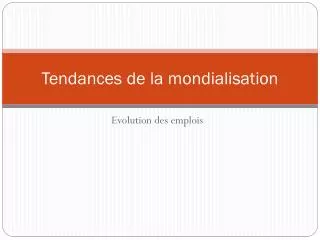 tendances de la mondialisation
