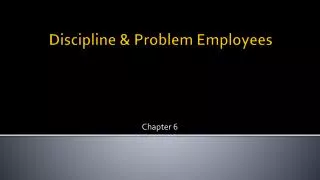 Discipline &amp; Problem Employees