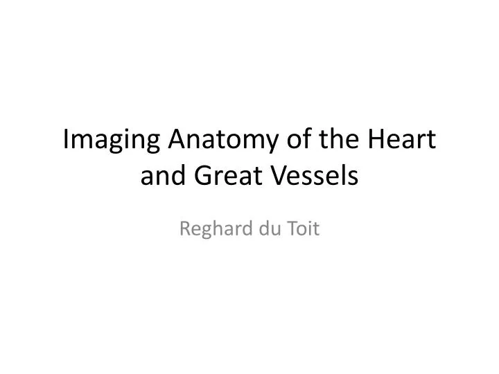 imaging anatomy of the heart and great vessels