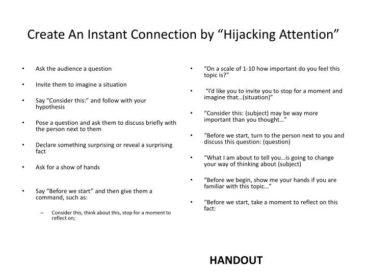 create an instant connection by hijacking attention