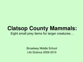 Clatsop County Mammals: Eight small prey items for larger creatures…