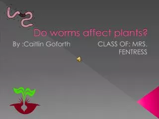 Do worms affect plants?