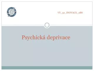 vy 32 inovace 2b8 psychick deprivace