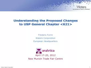 Frederic Forini Waters Corporation European Headquarters April 17-20, 2012