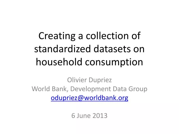 creating a collection of standardized datasets on household consumption