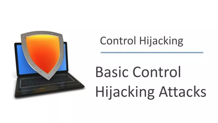 basic control hijacking attacks