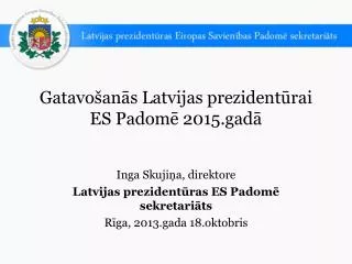 Gatavošanās Latvijas prezidentūrai ES Padomē 2015.gadā