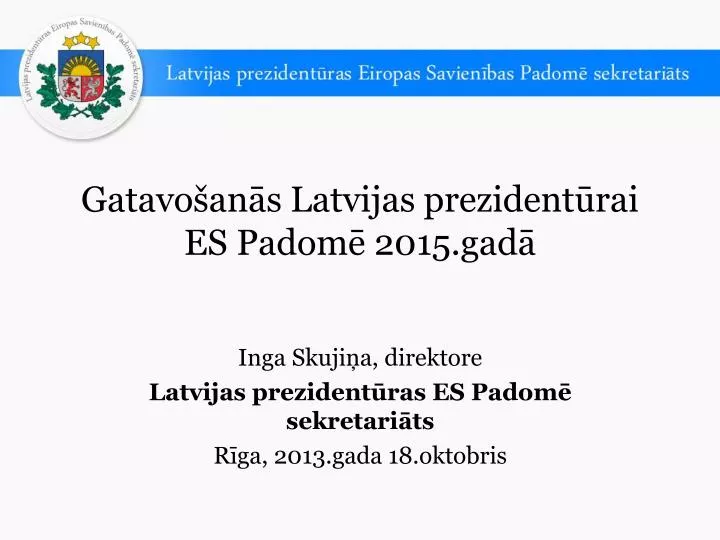 gatavo an s latvijas prezident rai es padom 2015 gad