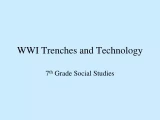 WWI Trenches and Technology