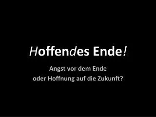 h offen d es ende