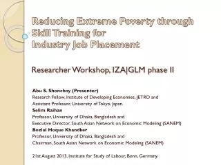 Abu S. Shonchoy (Presenter) Research F ellow, Institute of Developing Economies, JETRO and
