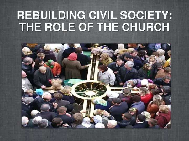 rebuilding civil society the role of the church