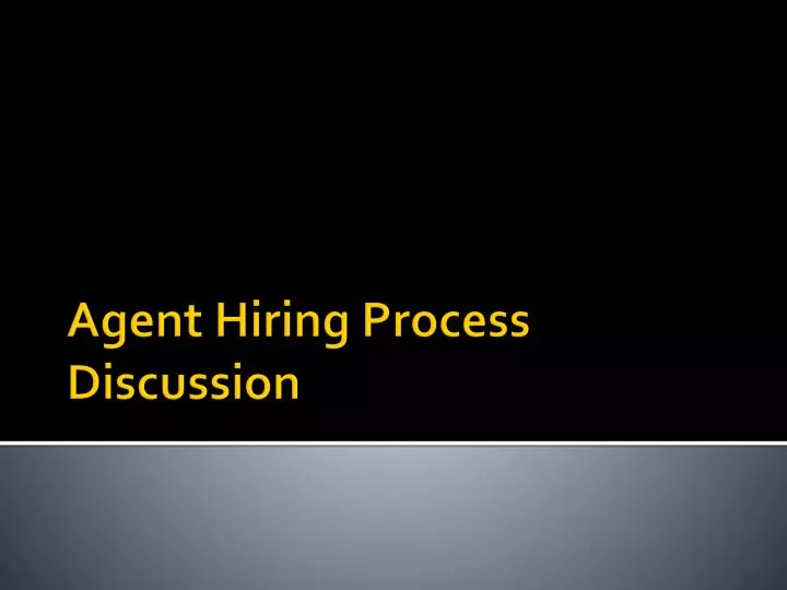 agent hiring process discussion