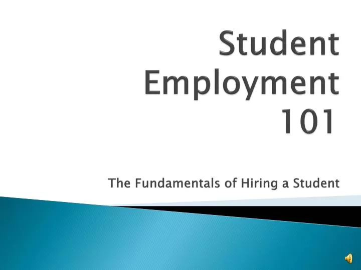 student employment 101 the fundamentals of hiring a student