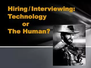 Hiring / Interviewing: Technology or The Human?