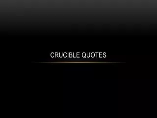 Crucible Quotes