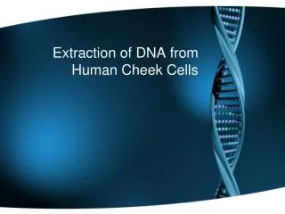 Extraction of DNA from Human Cheek Cells