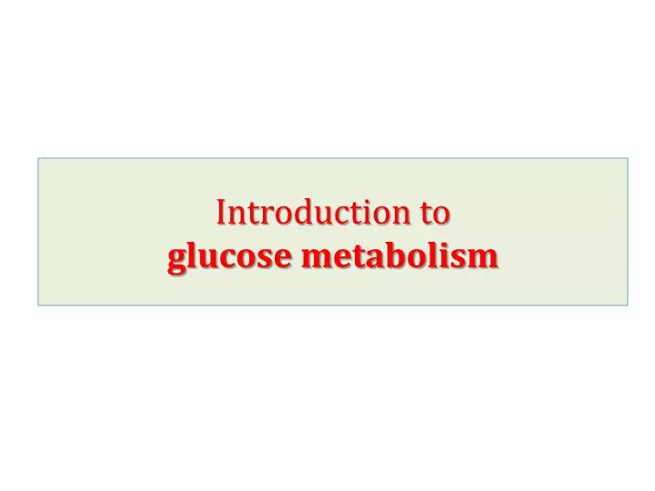 introduction to glucose metabolism
