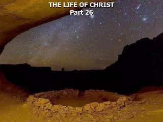 THE LIFE OF CHRIST Part 26