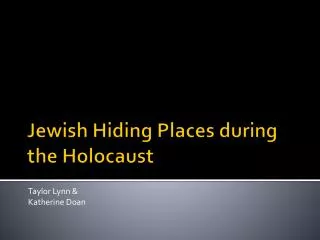 Jewish Hiding Places during the Holocaust